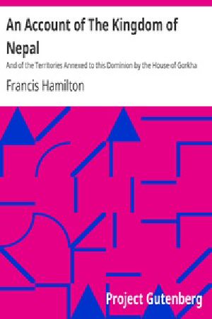 [Gutenberg 30364] • An Account of The Kingdom of Nepal / And of the Territories Annexed to this Dominion by the House of Gorkha